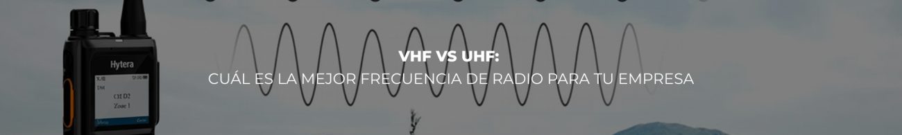 vhf-vs-uhf-mejor-frecuencia-radio-empresa