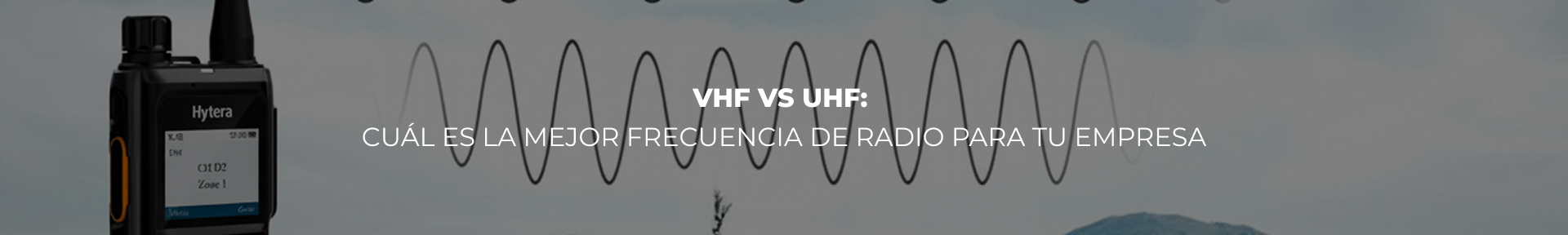 vhf-vs-uhf-mejor-frecuencia-radio-empresa